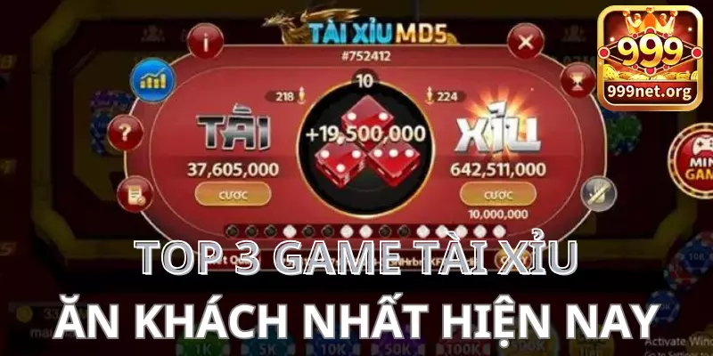 Top 3 game tài xỉu ăn khách nhất hiện nay tại 999bet