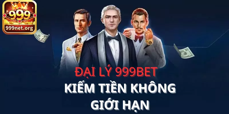 Chính sách đại lý 999bet, kiếm tiền không giới hạn