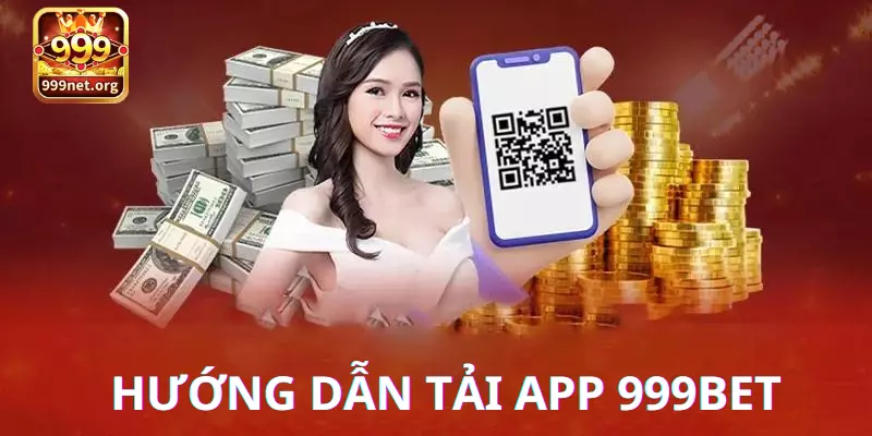 Hướng dẫn tải app 999bet