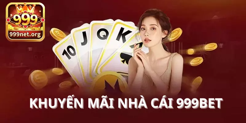 Chương trình khuyến mãi nhà cái 999bet