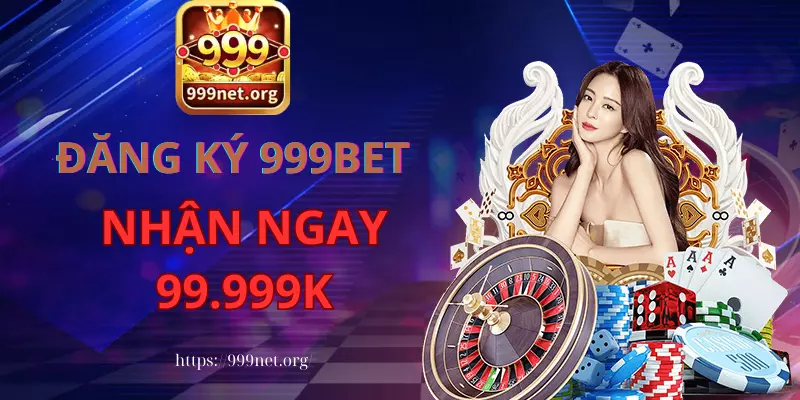 Khuyến mãi trải nghiệm nhà cái 999bet